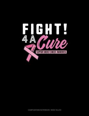 Book cover for Fight 4 A Cure Support Breast Cancer Awareness