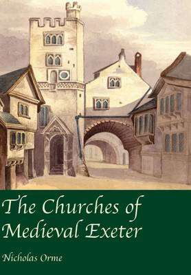 Book cover for The Churches of Medieval Exeter