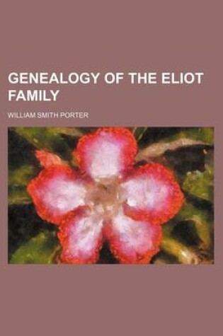 Cover of Genealogy of the Eliot Family