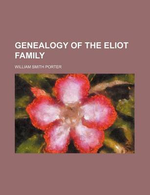 Book cover for Genealogy of the Eliot Family