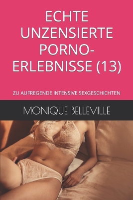 Book cover for Echte Unzensierte Porno-Erlebnisse (13)