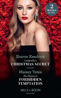 Book cover for Cinderella's Christmas Secret / His Majesty's Forbidden Temptation