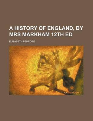 Book cover for A History of England, by Mrs Markham 12th Ed