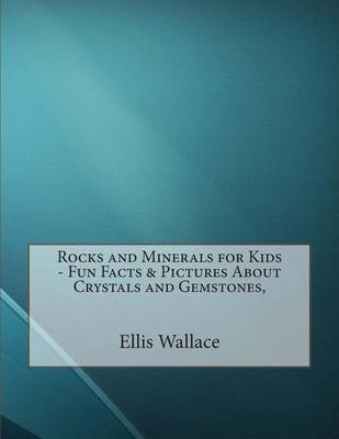 Book cover for Rocks and Minerals for Kids - Fun Facts & Pictures about Crystals and Gemstones,