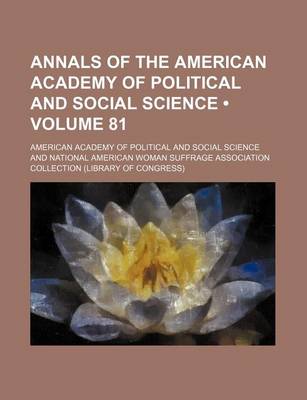 Book cover for Annals of the American Academy of Political and Social Science (Volume 81)