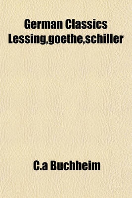 Book cover for German Classics Lessing, Goethe, Schiller