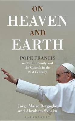 Book cover for On Heaven and Earth - Pope Francis on Faith, Family and the Church in the 21st Century