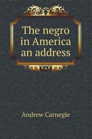 Cover of The negro in America an address