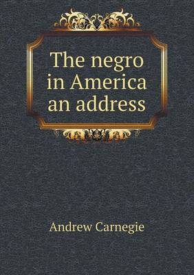 Book cover for The negro in America an address