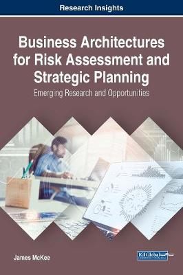 Book cover for Business Architectures for Risk Assessment and Strategic Planning: Emerging Research and Opportunities