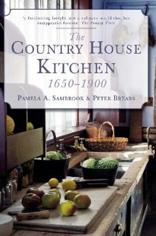 Cover of The Country House Kitchen 1650-1900