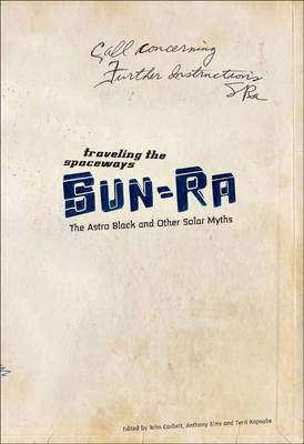 Book cover for Traveling the Spaceways - Sun Ra, the Astro Black and other Solar Myths