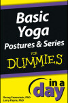 Book cover for Basic Yoga Postures and Series In A Day For Dummies