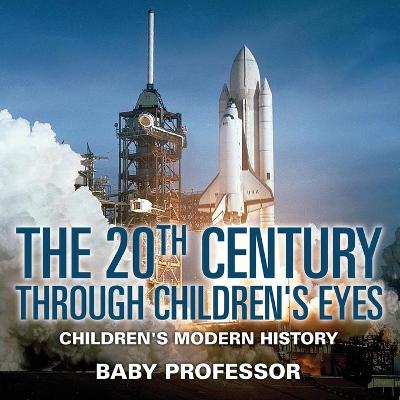 Book cover for The 20th Century through Children's Eyes Children's Modern History