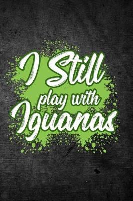 Book cover for I Still Play With Iguanas