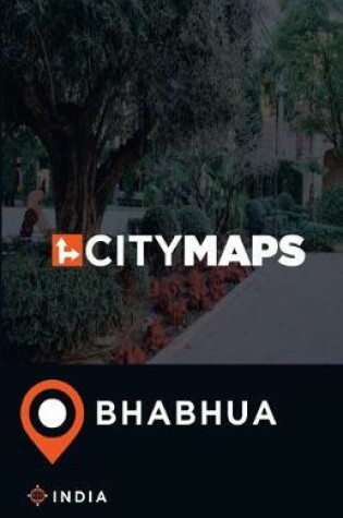 Cover of City Maps Bhabhua India