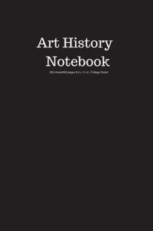 Cover of Art History Notebook 200 Sheet/400 Pages 8.5 X 11 In.-College Ruled