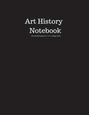 Book cover for Art History Notebook 200 Sheet/400 Pages 8.5 X 11 In.-College Ruled