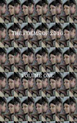 Book cover for The Poems of 2016 Volume One