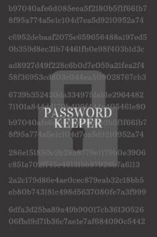 Cover of Password Keeper, Internet Safety Manager. Log Book All in one place.