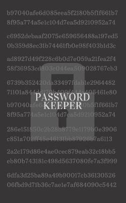 Book cover for Password Keeper, Internet Safety Manager. Log Book All in one place.