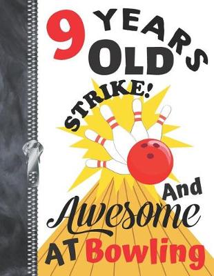 Book cover for 9 Years Old And Awesome At Bowling....Strike!