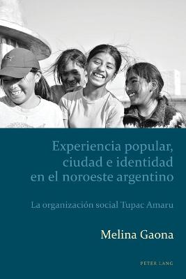 Book cover for Experiencia Popular, Ciudad e Identidad en el Noroeste Argentino