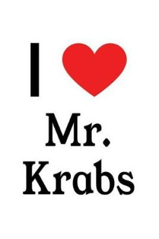 Cover of I Love Mr. Krabs