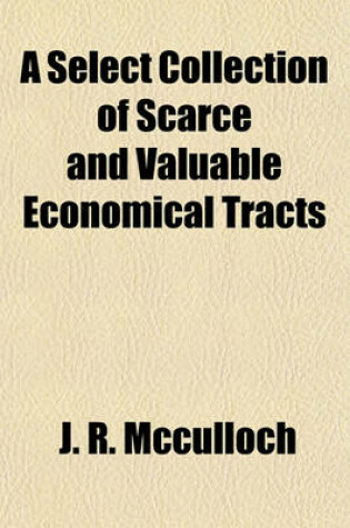 Cover of A Select Collection of Scarce and Valuable Economical Tracts