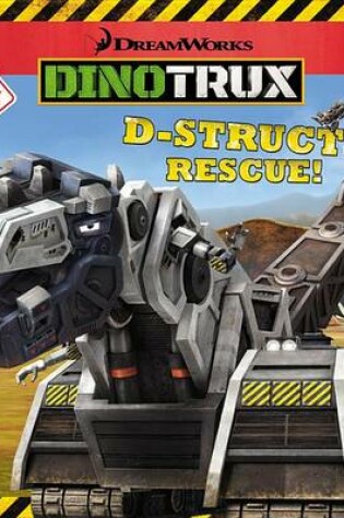 Cover of Dinotrux: D-Structs Rescue