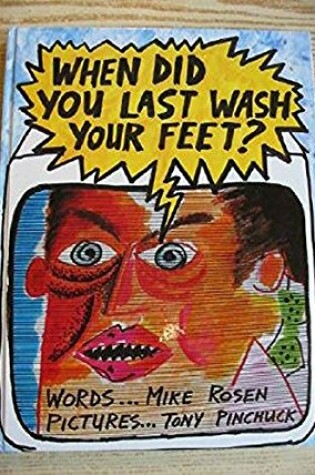 Cover of When Did You Last Wash Your Feet?