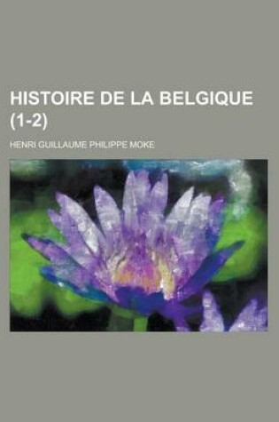 Cover of Histoire de La Belgique (1-2)