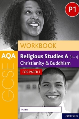 Cover of AQA GCSE Religious Studies A (9-1) Workbook: Christianity and Buddhism for Paper 1