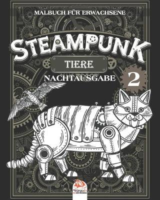 Cover of Steampunk Tiere 2 - Malbuch fur Erwachsene - Nachtausgabe