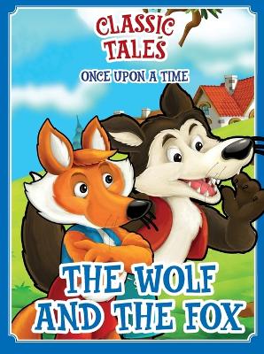 Book cover for Classic Tales Once Upon a Time - The Wolf and Fox