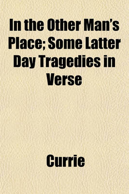 Book cover for In the Other Man's Place; Some Latter Day Tragedies in Verse