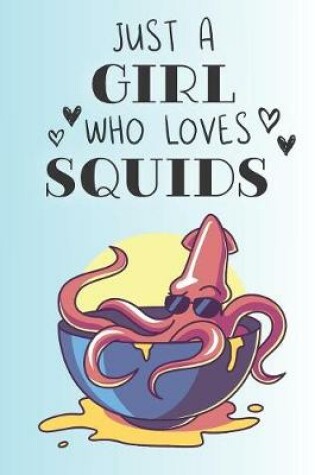 Cover of Just A Girl Who Loves Squids