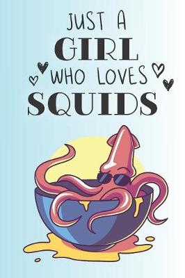 Book cover for Just A Girl Who Loves Squids