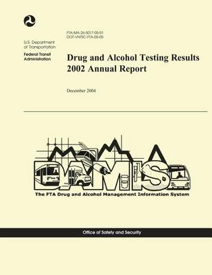 Book cover for Drug and Alcohol Testing Results 2002 Annual Report