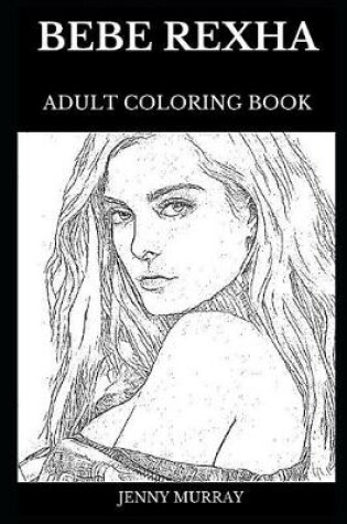 Cover of Bebe Rexha Adult Coloring Book