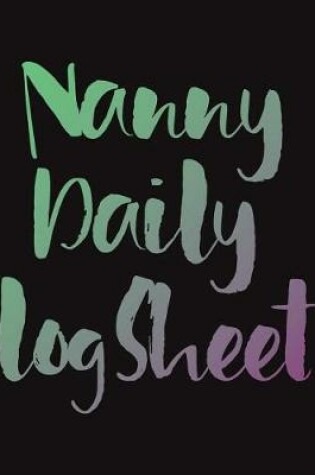 Cover of Nanny Daily Log Sheet