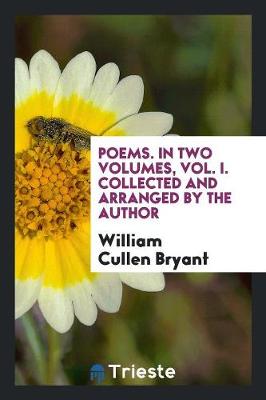 Book cover for Poems. in Two Volumes, Vol. I. Collected and Arranged by the Author