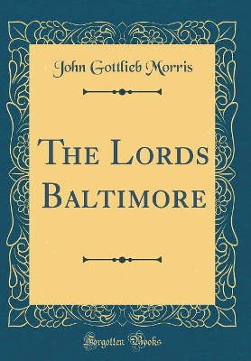 Book cover for The Lords Baltimore (Classic Reprint)