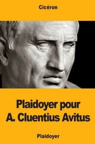 Cover of Plaidoyer pour A. Cluentius Avitus