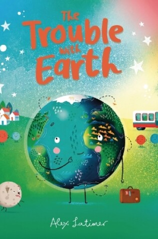 Cover of The Trouble with Earth