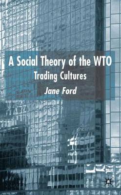 Book cover for A Social Theory of the WTO