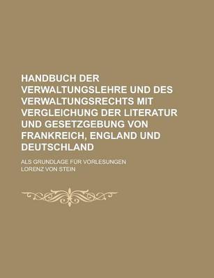 Book cover for Handbuch Der Verwaltungslehre Und Des Verwaltungsrechts Mit Vergleichung Der Literatur Und Gesetzgebung Von Frankreich, England Und Deutschland; ALS G