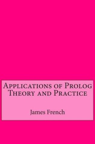 Cover of Applications of PROLOG Theory and Practice