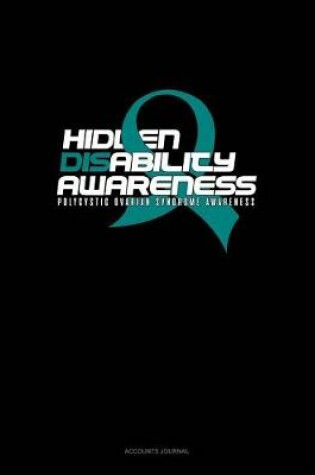 Cover of Hidden Disability Awareness - Polycystic Ovarian Syndrome Awareness