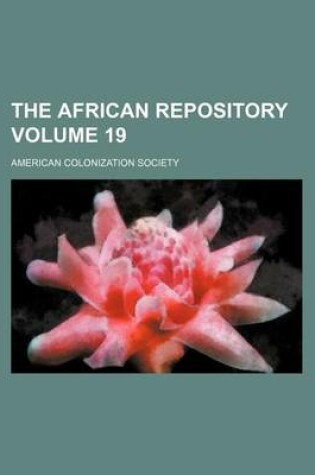 Cover of The African Repository Volume 19